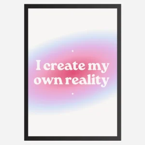 I create my own reality - Wall Art A3 Size Photo Frame (297 x 420 mm)