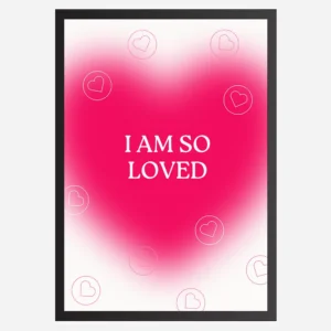 I am so loved - Wall Art A3 Size Photo Frame (297 x 420 mm)