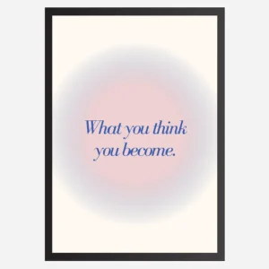 What you think you become - Wall Art A3 Size Photo Frame (297 x 420 mm)